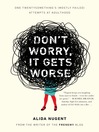 Cover image for Don't Worry, It Gets Worse